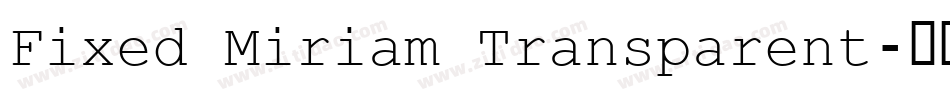 Fixed Miriam Transparent字体转换